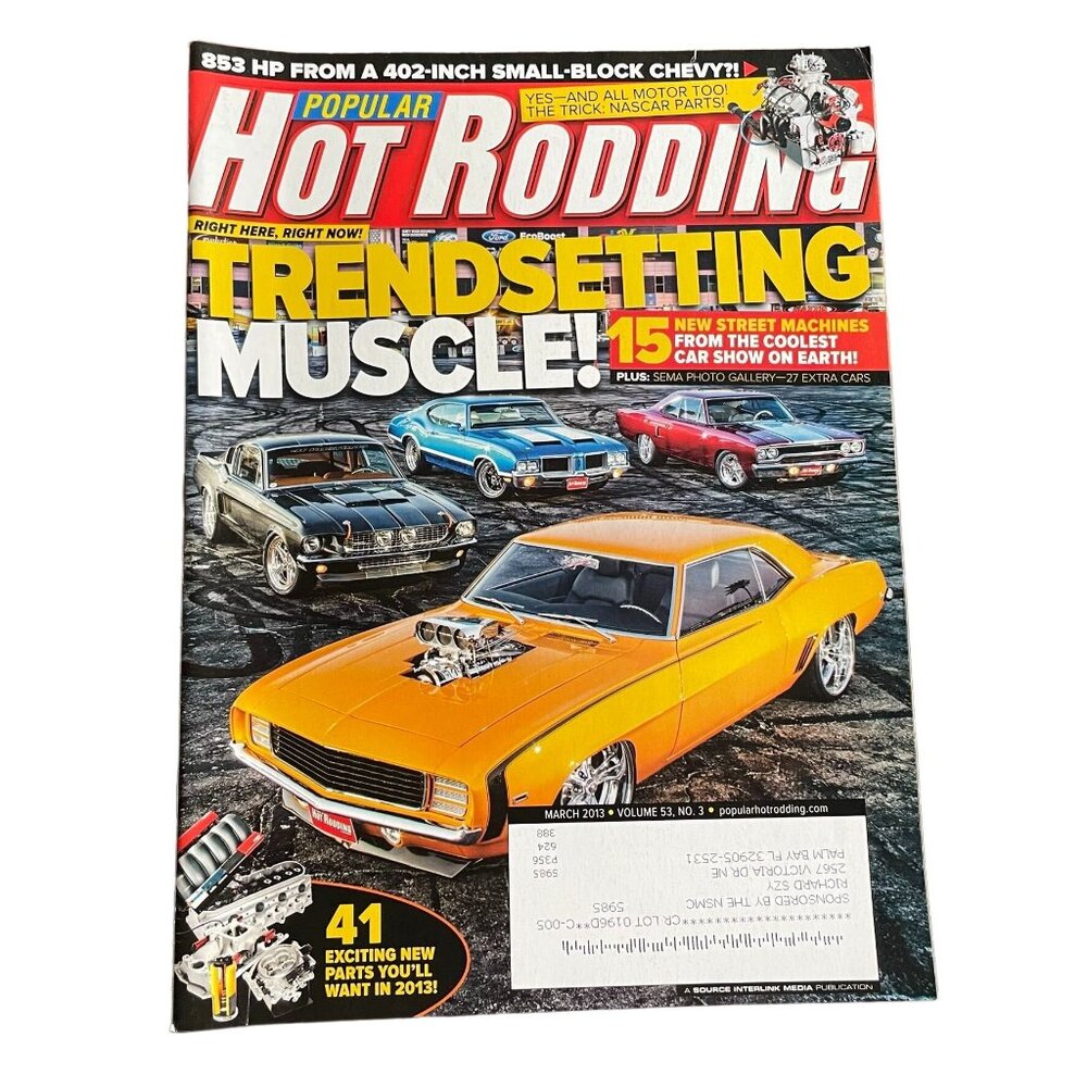 Popular Hot Rodding Magazine March 2013 Vol 53 No 3 u Trendsetting Muscle
